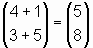 (4+1,3+5) = (5,8)