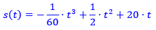 s(t) = -1/60*t^3 + 1/2*t^2 + 20*t