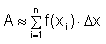 A ~ summe(i=1..n)f(x_i)*Delta x