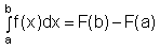 Integral(a..b)f(x)dx = F(b) − F(a)