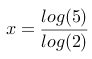 x = log(5)/log(2)