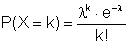 P(X=k) = lambda^k*e^(-lambda)/l!