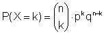 P(X = k) = (n über k)*p^k*q^(n - k)